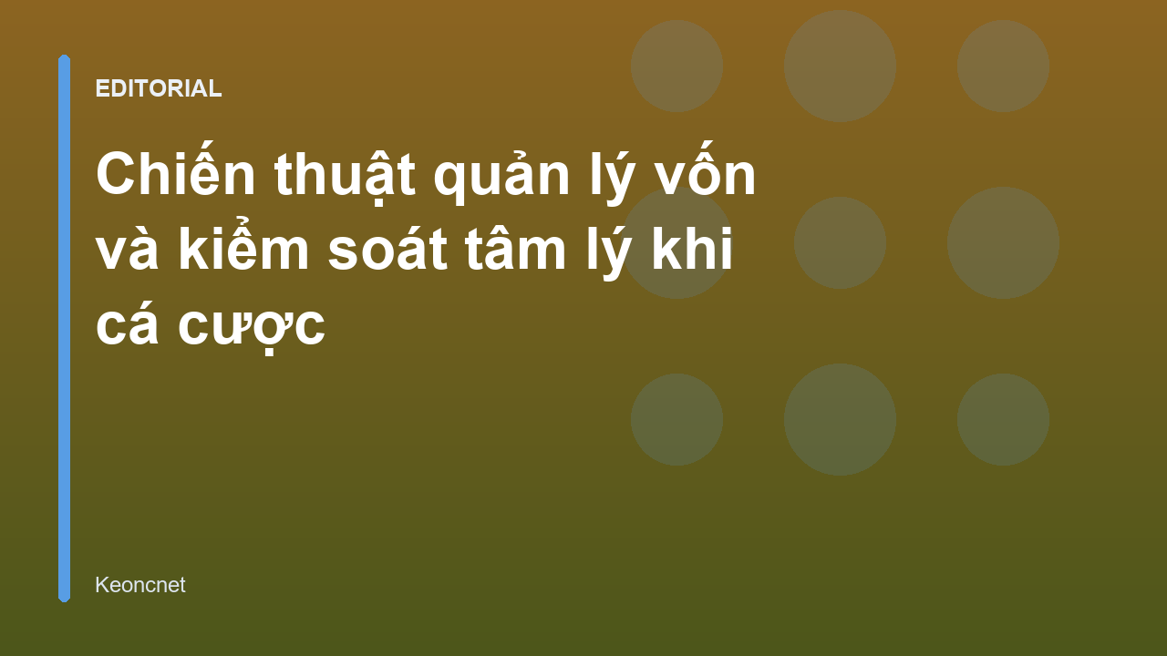 Chiến thuật quản lý vốn cá cược an toàn