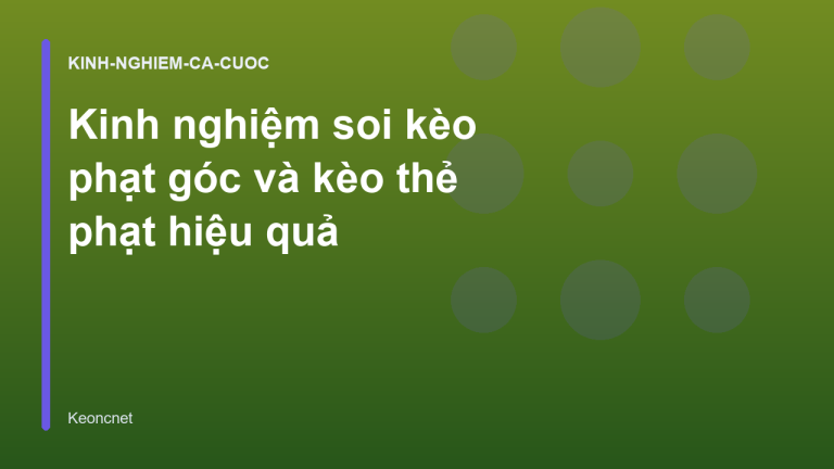 Kinh nghiệm soi kèo phạt góc và kèo thẻ phạt hiệu quả