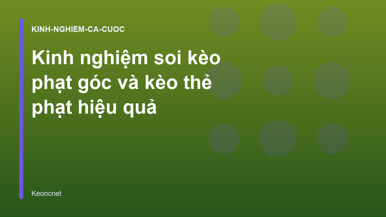 Kinh nghiệm soi kèo phạt góc và kèo thẻ phạt hiệu quả