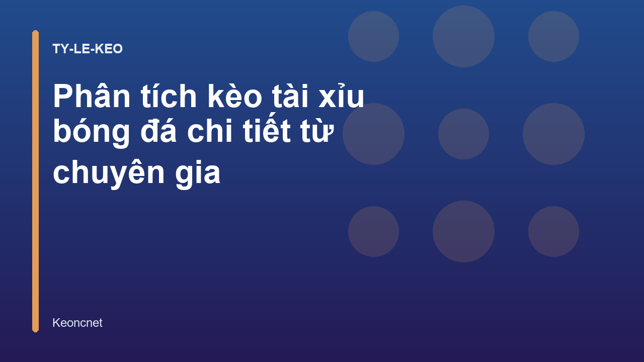 Phân tích kèo tài xỉu bóng đá chi tiết từ chuyên gia